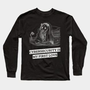 cybersecurity is my first love Long Sleeve T-Shirt